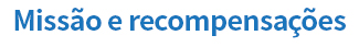 Missão e recompensações