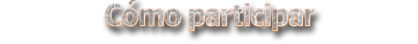 Cómo participar